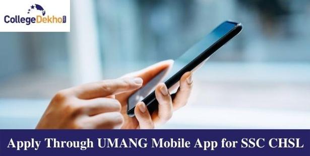 Ssc Chsl 2022 Candidates Can Also Apply Through Umang Mobile App Collegedekho