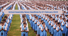 School Assembly News Headlines for 01 February 2023: Top Stories, National, International, Sports