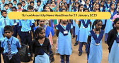 School Assembly News in Hindi 21 January 2023: स्कूल असेंबली न्यूज़  राष्ट्रीय, अंतरराष्ट्रीय और खेल
