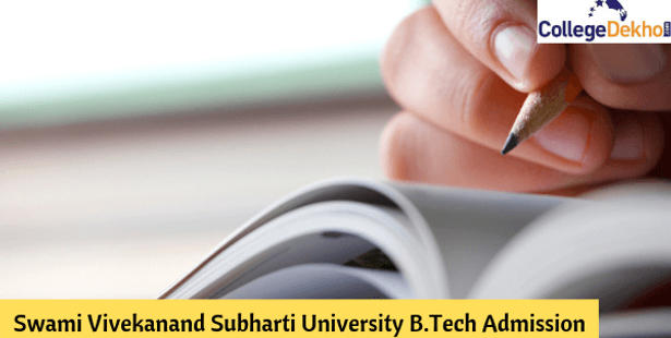 Swami Vivekanand Subharti University B.Tech Admission 2020: Eligibility, Application and Selection Process