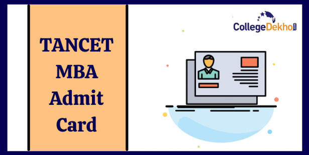 TANCET MBA 2021 Admit Card (Out): Steps to Download, Details