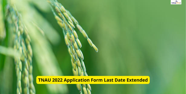 TNAU 2022 Application form Last Date Extended for UG Courses: Important Instructions
