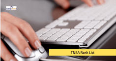 TNEA Rank List 2023 - Dates, Toppers, Tie Breaking, Normalization