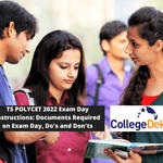 TS POLYCET 2022 Exam Day Instructions: Documents Required on Exam Day, Do's and Don'ts