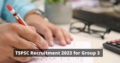 TSPSC Recruitment 2023 for Group 3 Posts begins at tspsc.gov.in