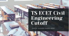 TS ECET సివిల్ ఇంజనీరింగ్ కటాఫ్ 2023 (TS ECET Civil Engineering Cutoff 2023)- ముగింపు ర్యాంక్‌లను ఇక్కడ తనిఖీ చేయండి