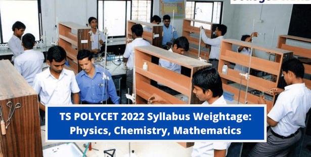 TS POLYCET Syllabus Weightage: Physics, Chemistry, Mathematics