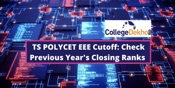 TS POLYCET EEE Cutoff: Check Previous Year's Closing Ranks