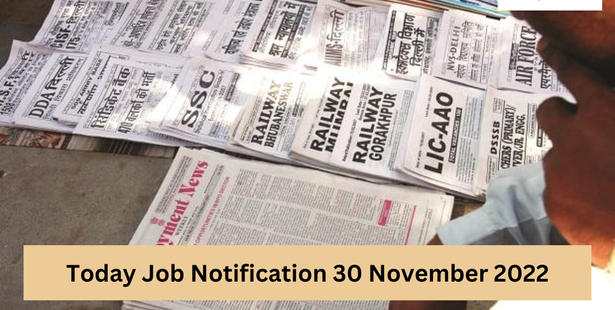 Today’s Job Notification 30 November 2022