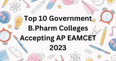 Top 10 Government BPharm Colleges Accepting AP EAMCET 2023