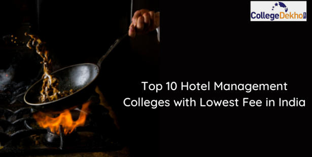 Hotel Management Colleges with Lowest Fee in India 2021