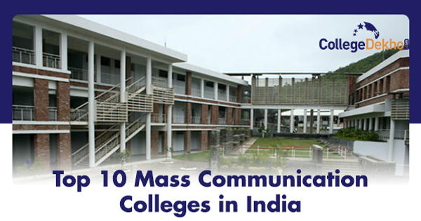 Top 10 Mass Communication Colleges in India - Affiliation, Courses,  Admission Process | CollegeDekho
