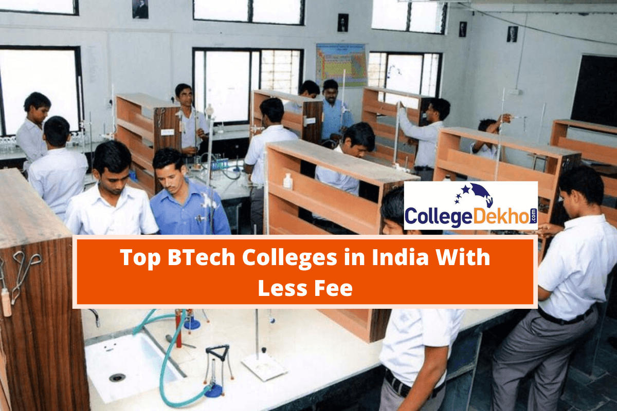 Top BTech Colleges In India With Less Fee | CollegeDekho