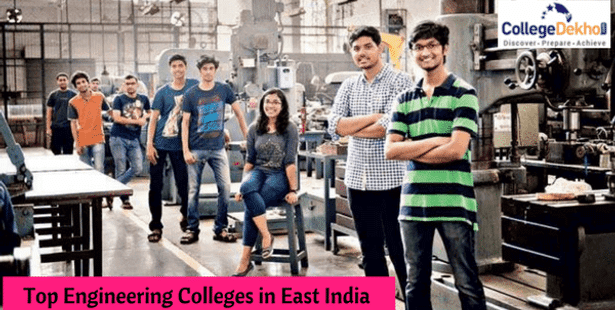 Top Engineering Colleges in East India: Courses & Selection Procedure