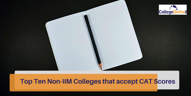 Top Ten Non-IIM Colleges that accept CAT Scores in India
