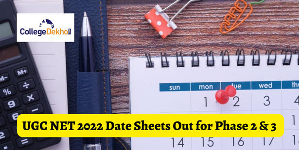 UGC NET 2022 Date Sheets Out for Phase 2 & 3