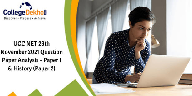 UGC NET 29th Nov 2021 Question Paper Analysis (Available) – Check Paper 1, 2 (History) Review