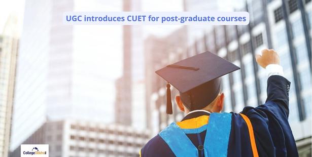 UGC introduces CUET for post-graduate courses