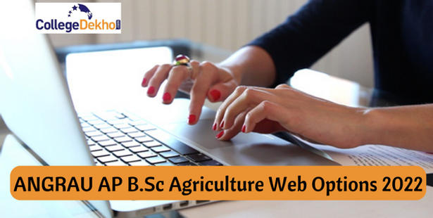 ANGRAU B.Sc Agriculture Counselling 2022 Web Options Released
