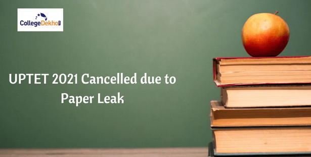 UPTET 2021 Cancelled due to Paper Leak: Check New Exam Date