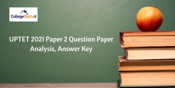 UPTET 2021-22 Paper 2 Question Paper Analysis, Answer Key