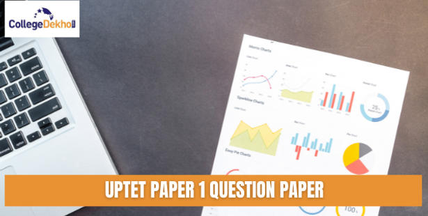 UPTET 2022 Paper 1 Question Paper (Out) - Download PDF for All Sets