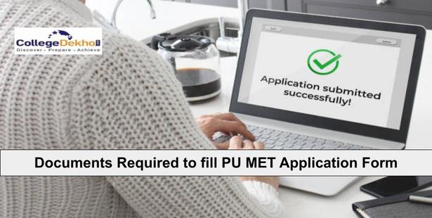 Documents Required to fill PU MET 2022 Application Form