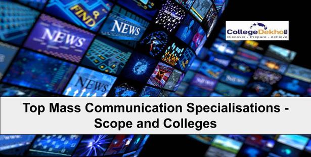 Top Mass Communication Specialisations - Scope and Colleges