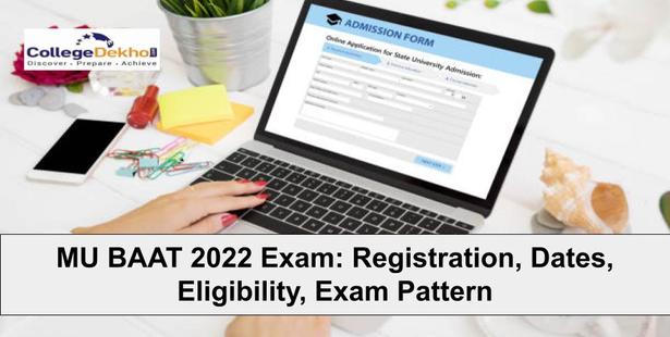 MU BAAT 2022 Exam: Registration, Dates, Eligibility, Exam Pattern