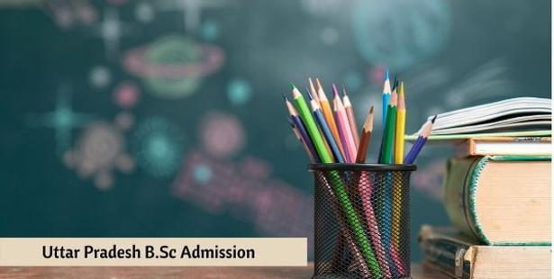 Uttar Pradesh B.Sc Admission 2021, Uttar Pradesh B.Sc Colleges