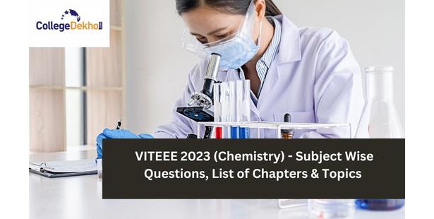 VITEEE 2023 (Chemistry) - Subject Wise Questions- List of Chapter- Topics
