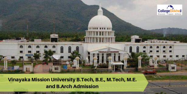 Vinayaka Mission University B.Tech, B.E., M.Tech, M.E. and B.Arch Admission 2020