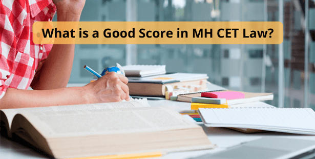 What is a Good Score in MH CET Law 2021?