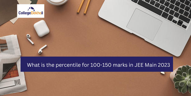 What is the percentile for 100-150 marks in JEE Main 2023?