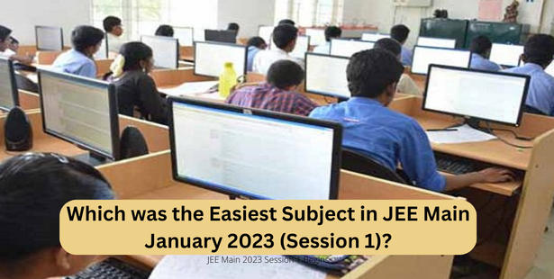 Which was the Easiest Subject in JEE Main January 2023 (Session 1)?