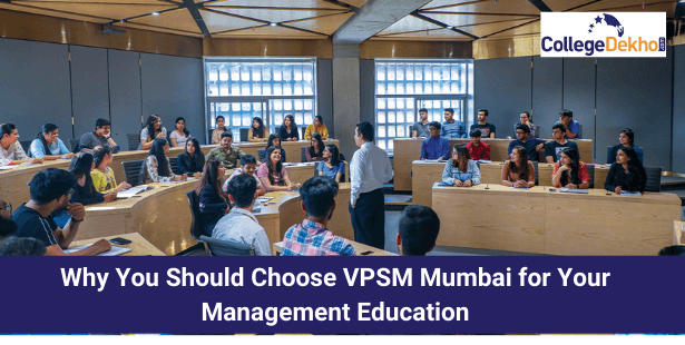 Why You Should Choose VPSM Mumbai for Your Management Education