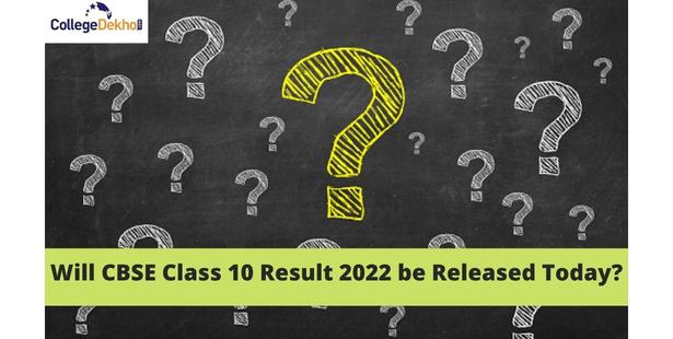 Will CBSE Class 10 Result 2022 be Released Today