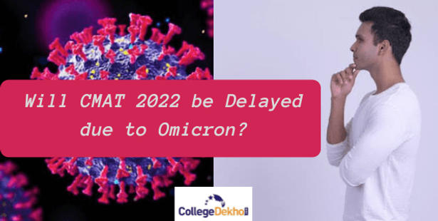 Will CMAT 2022 be Delayed due to Omicron?