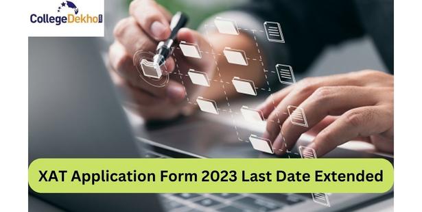 XAT Application Form 2023 Last Date Extended: Check revised dates