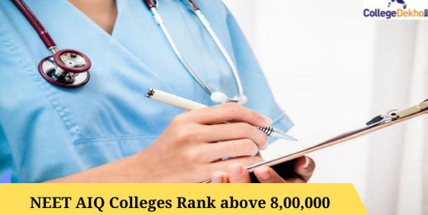  List of Colleges for NEET AIQ Rank above 8,00,000
