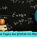 Important Topics for JENPAS UG Physics 2022