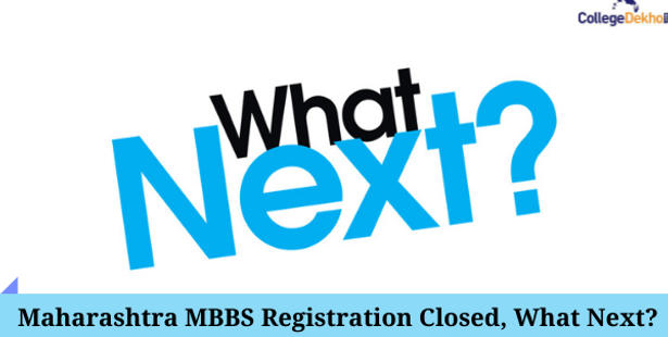 Maharashtra MBBS 2021 Registration Closed, What Next?