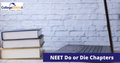 Do or Die Chapters for NEET 2023: Physics, Chemistry and Biology Preparation