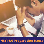 How to Deal with NEET 2022 Preparation Stress Like A Pro?