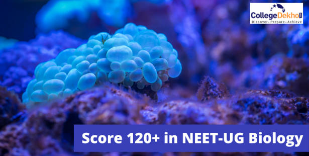 How to Score 120+ in NEET 2022 Biology?