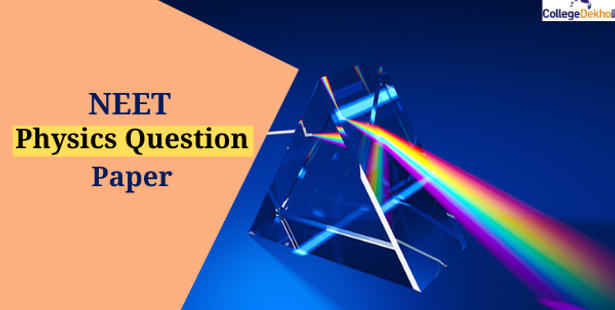 NEET 2022 Physics Question Papers: Download 2021, 2020, 2019 Papers Here