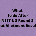 After NEET Round 2 Seat Allotment