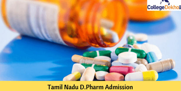 Tamil Nadu DPharm Admission 2022: Eligibility, Application Form and Selection