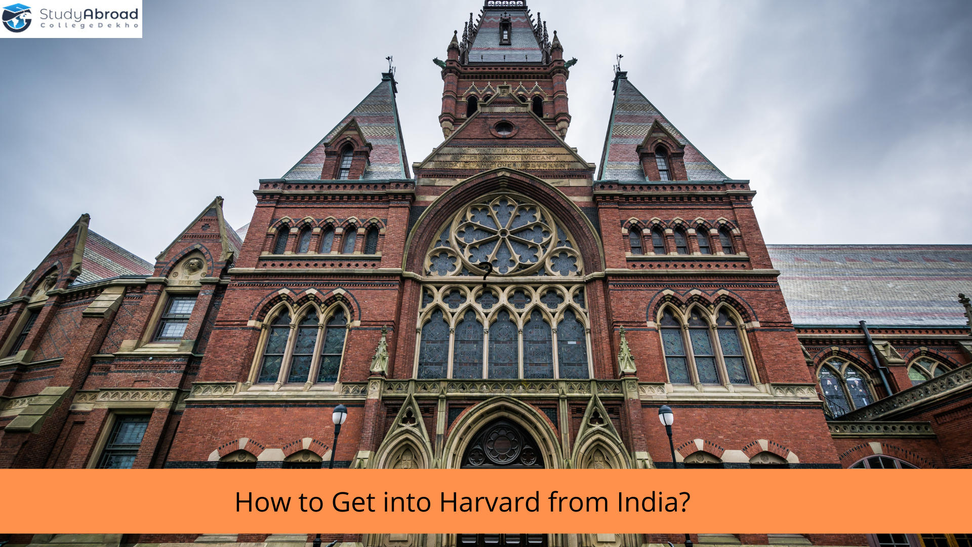 How to Get Admission in Harvard University from India? - Check Process, Eligibility & Scholarship Details